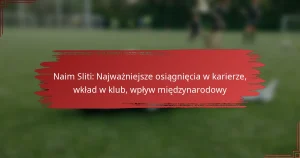 Naim Sliti: Najważniejsze osiągnięcia w karierze, wkład w klub, wpływ międzynarodowy